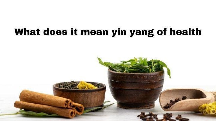 What does it mean yin yang of health? 38 What does it mean yin yang of health?