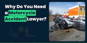 How a Motorcycle Accident Lawyer Can Help Strengthen Your Case