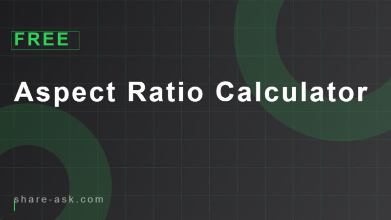 Aspect Ratio Calculator 12 Aspect Ratio Calculator 4.8 (111)