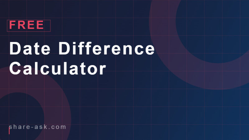 Date Difference Calculator 24 Date Difference Calculator 4.6 (107)