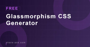 Free Glassmorphism CSS Generator