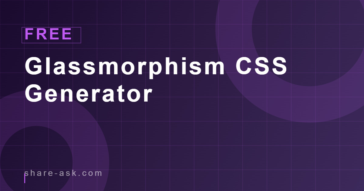 Free Glassmorphism CSS Generator