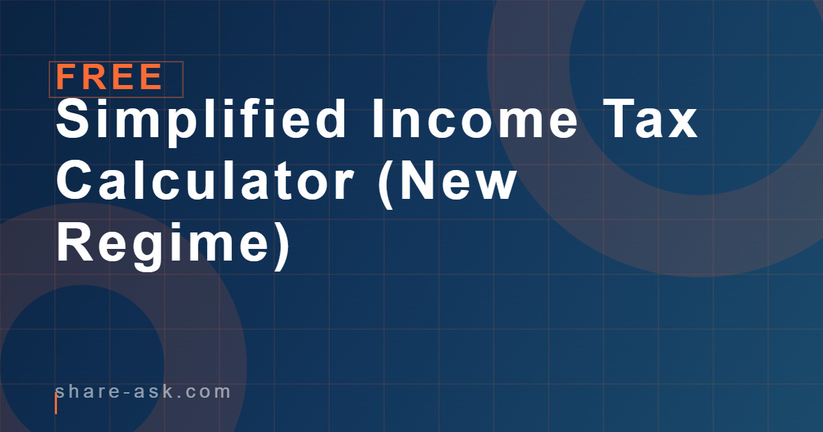 Simplified Income Tax Calculator (New Regime)