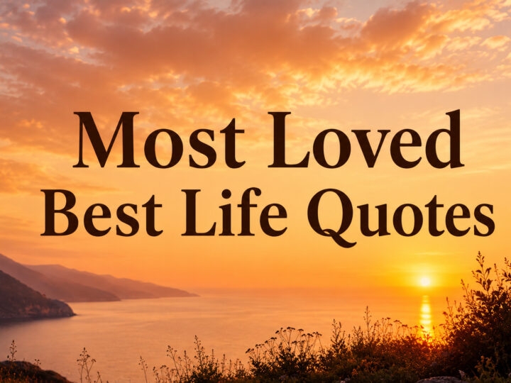 Most Loved Best Life Quotes