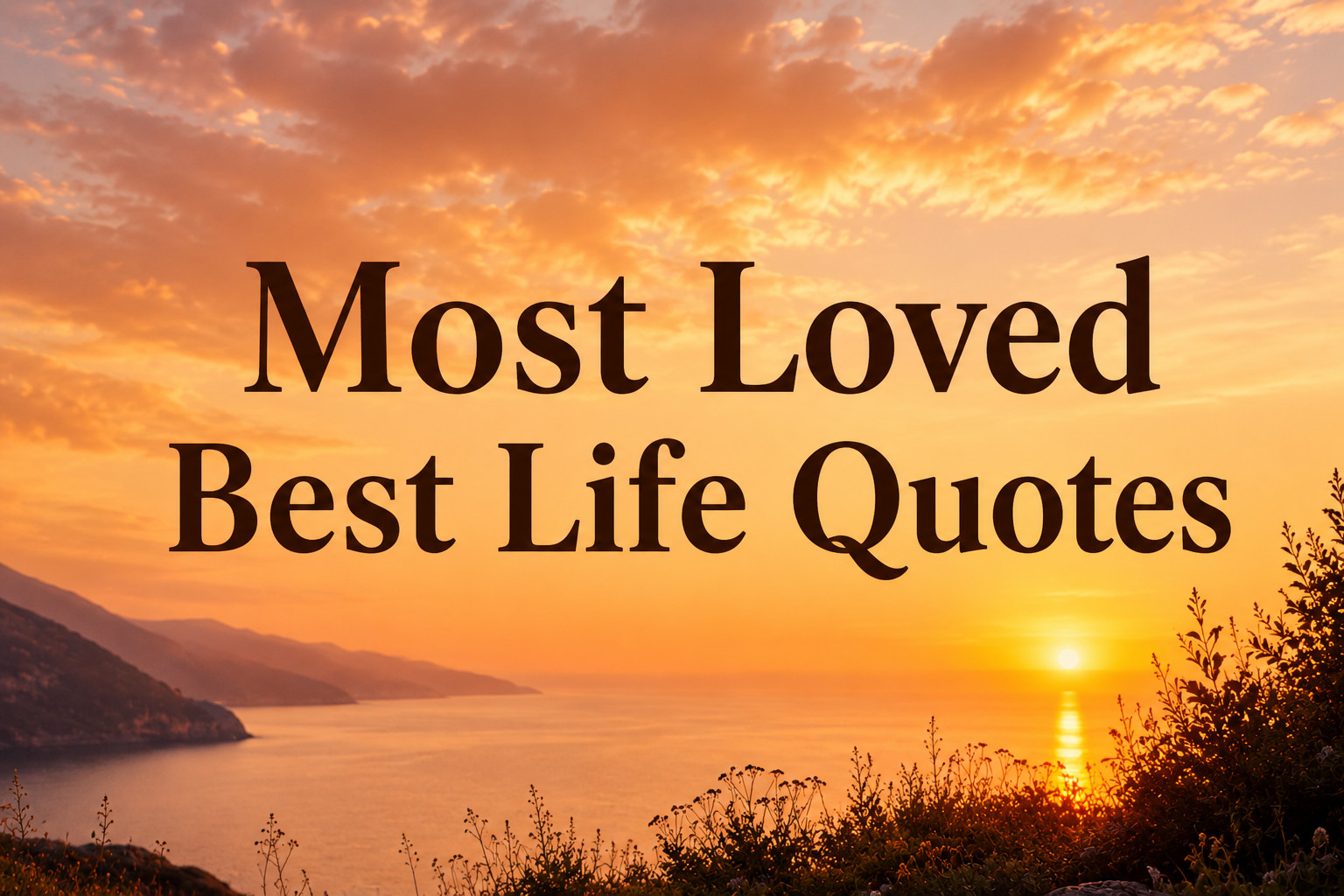 Most Loved Best Life Quotes 1 Most Loved Best Life Quotes
