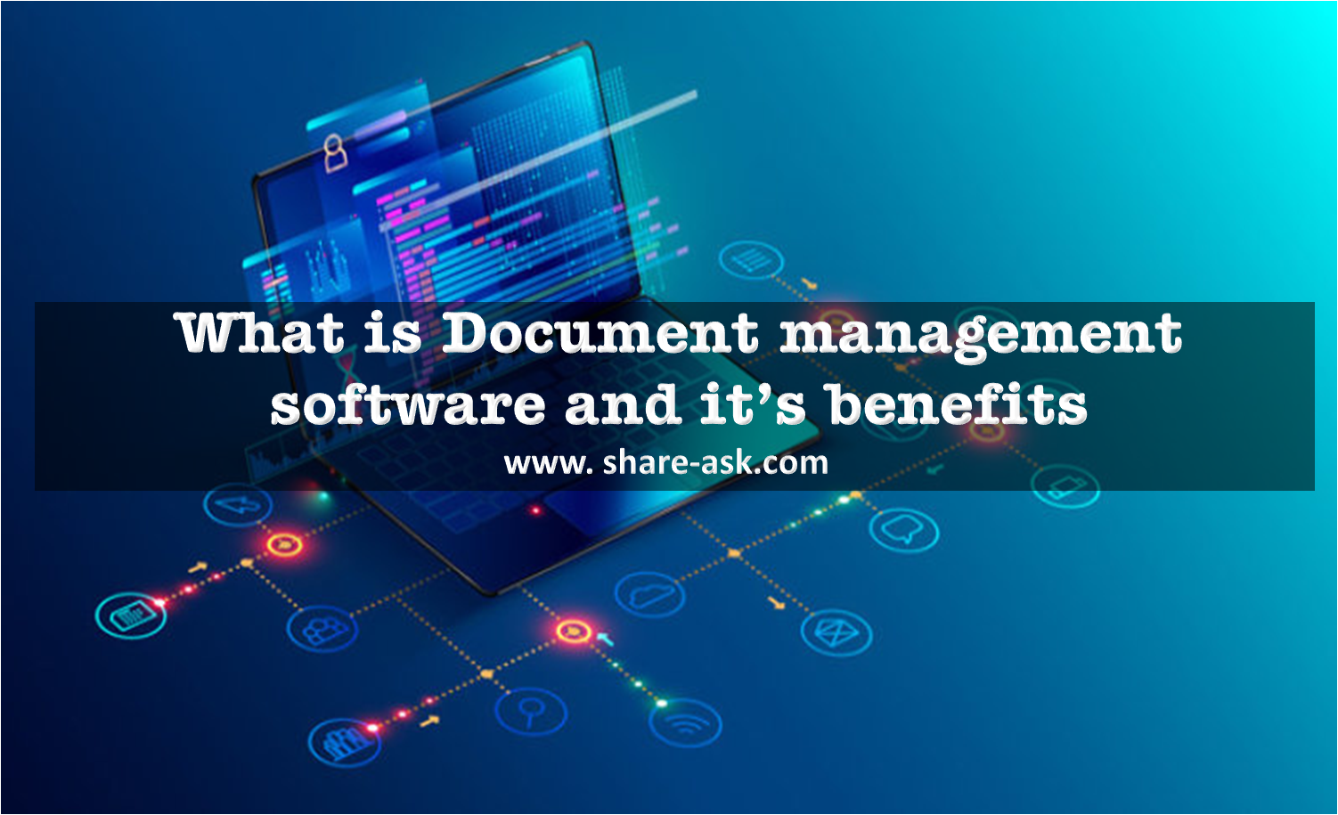 What Is Document Management Software And It s Benefits Share Ask 