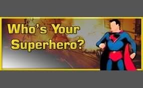 who is your life superhero